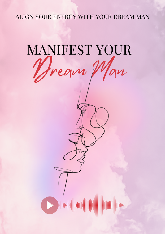 MANIFEST YOUR DREAM MAN